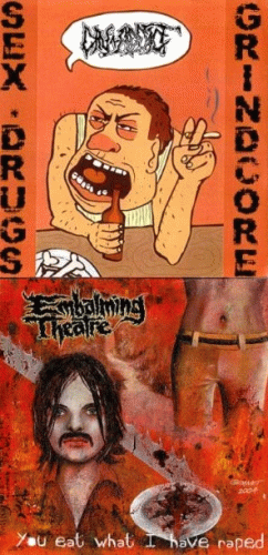 Embalming Theatre : Sex Drugs Grindcore - You Eat What I Have Raped